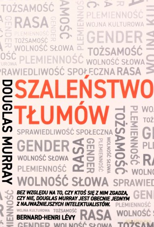 Szaleństwo tłumów. Gender, rasa, tożsamość wyd. 2 - Douglas Murray [KSIĄŻKA]