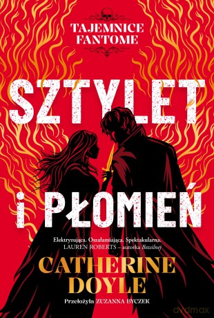 Sztylet i płomień. Tajemnice Fantome (Tom 1) - Catherine Doyle [KSIĄŻKA]