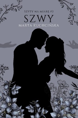 Szwy. Szyty na miarę (Tom 3) - Marta Kuchcińska [KSIĄŻKA]