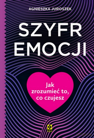 Szyfr emocji - Agnieszka Juroszek [KSIĄŻKA]