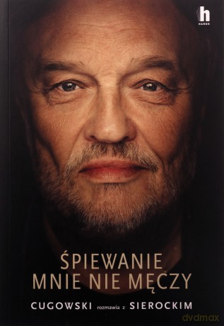 Śpiewanie mnie nie męczy - Krzysztof Cugowski, Marek Sierocki [KSIĄŻKA]