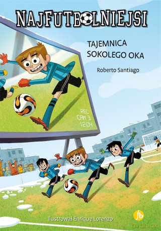 Tajemnica sokolego oka. Najfutbolniejsi - Roberto Santiago [KSIĄŻKA]