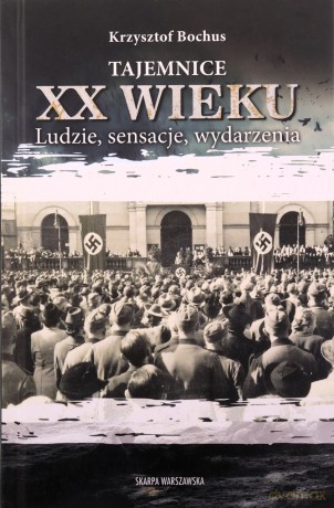 Tajemnice XX wieku. Ludzie, sensacje, wydarzenia - Krzysztof Bochus [KSIĄŻKA]