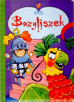 Bazyliszek - Urszula Kozłowska, Elżbieta Śmietanka-Combik (ilustr.) [KSIĄŻKA]