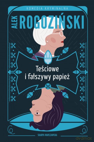 Teściowe i fałszywy papież - Alek Rogoziński [KSIĄŻKA]