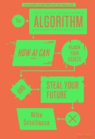 The Algorithm. How AI can Hijack Your Career and Steal Your Future wer. angielska - Hilke Schellmann [KSIĄŻKA]