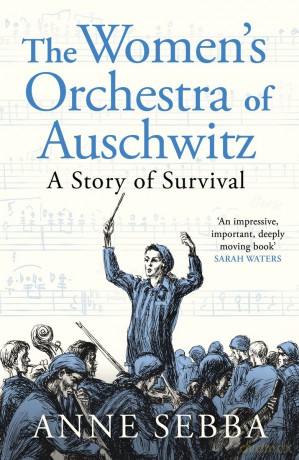 The Women's Orchestra of Auschwitz. A Story of Survival wer. angielska - Anne Sebba [KSIĄŻKA]