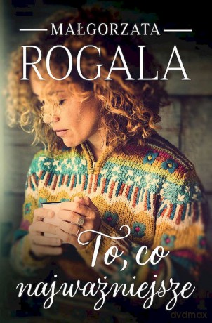 To, co najważniejsze wyd. kieszonkowe - Małgorzata Rogala [KSIĄŻKA]