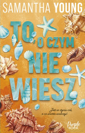 To, o czym nie wiesz. Hart's Boardwalk - Samantha Young [KSIĄŻKA]