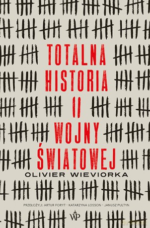 Totalna historia II wojny światowej - Olivier Wieviorka [KSIĄŻKA]