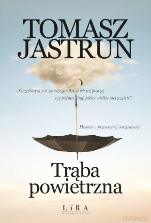 Trąba powietrzna - Tomasz Jastrun [KSIĄŻKA]