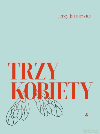 Trzy kobiety - Jerzy Jarniewicz [KSIĄŻKA]
