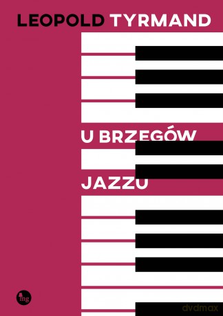 U brzegów jazzu - Tyrmand Leopold [KSIĄŻKA]