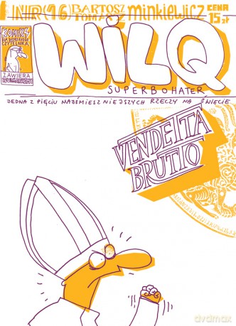 Vendetta brutto. Wilq Superbohater (Tom 16) - Bartosz Minkiewicz, Tomasz Minkiewicz [KOMIKS]