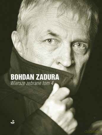 Wiersze zebrane (Tom 4) - Bohdan Zadura [KSIĄŻKA]