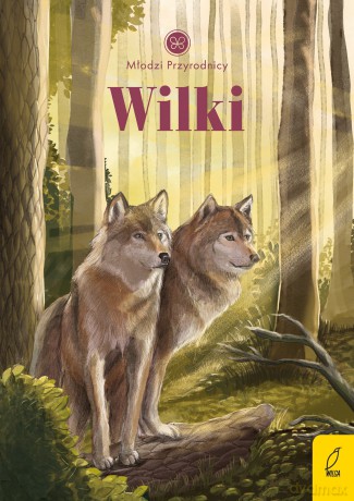 Wilki. Młodzi przyrodnicy - Patrycja Zarawska [KSIĄŻKA]