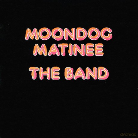 The Band: Moondog Matinee [CD]