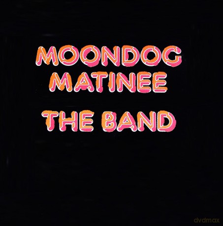 The Band: Moondog Matinee [CD]
