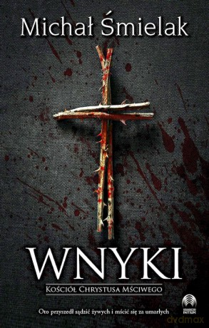 Wnyki. Kościół Chrystusa Mściwego - Michał Śmielak [KSIĄŻKA]