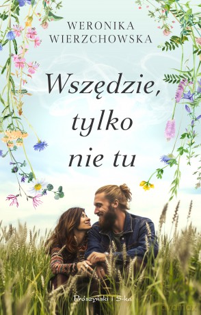 Wszędzie, tylko nie tu - Weronika Wierzchowska [KSIĄŻKA]