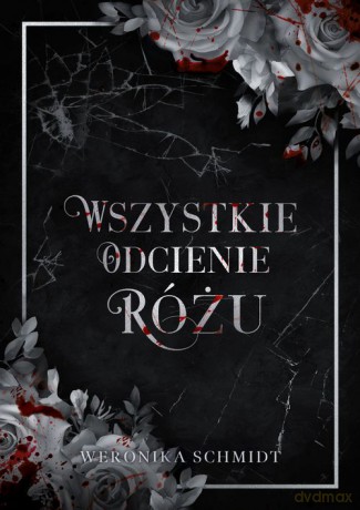 Wszystkie odcienie różu - Weronika Schmidt [KSIĄŻKA]
