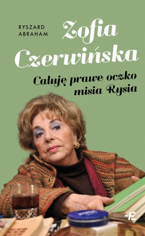 Zofia Czerwińska.. Całuję prawe oczko misia Rysia - Ryszard Abraham [KSIĄŻKA]
