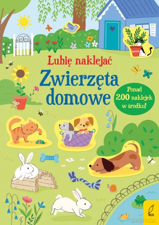 Zwierzęta domowe. Lubię naklejać - Hannah Watson [KSIĄŻKA]