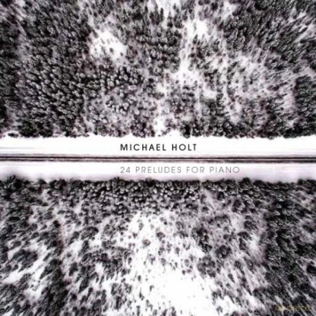 Holt Michael: 24 Preludes For Piano [CD]