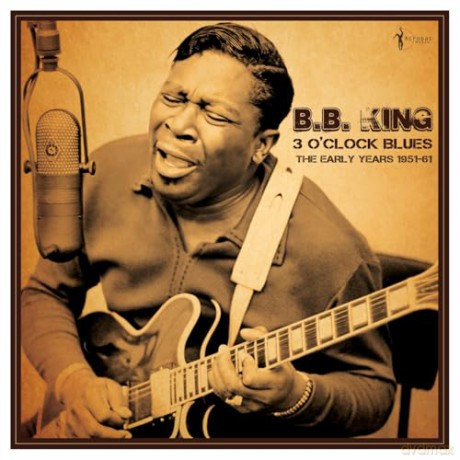 B.B. King: 3 OClock Blues: The Early Years 1951-61 [Winyl]