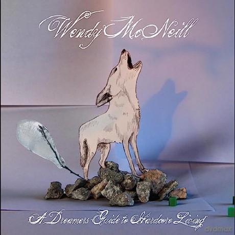 Wendy Mcneill: A Dreamers Guide To Hardcore Living [CD]