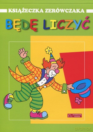 Będę liczyć. Książeczka zerówczaka - Anna Wiśniewska [KSIĄŻKA]