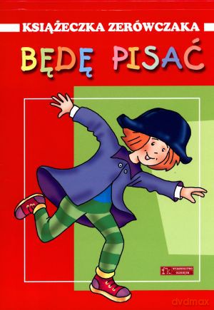 Będę pisać. Książeczka zerówczaka [KSIĄŻKA]