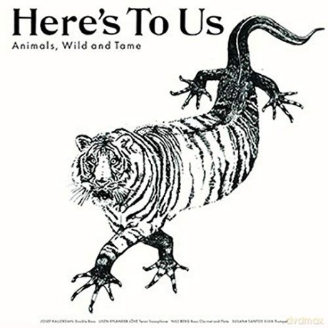 Heres To Us: Animals. Wild And Tame [CD]