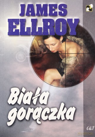 Biała gorączka - James Elroy [KSIĄŻKA]