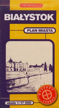 Białystok. Plan miasta 1:17 000 [KSIĄŻKA]