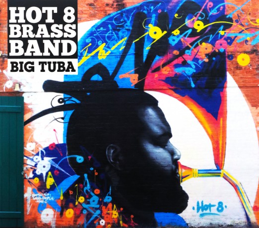 Hot 8 Brass Band: Big Tuba [CD]