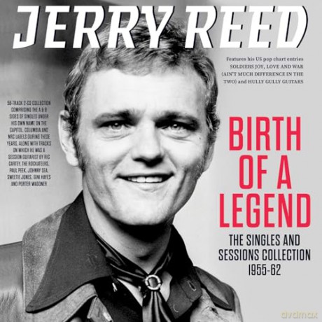 Jerry Reed: Birth Of A Legend - The Singles And Sessions Collection 1955-62 [2CD]