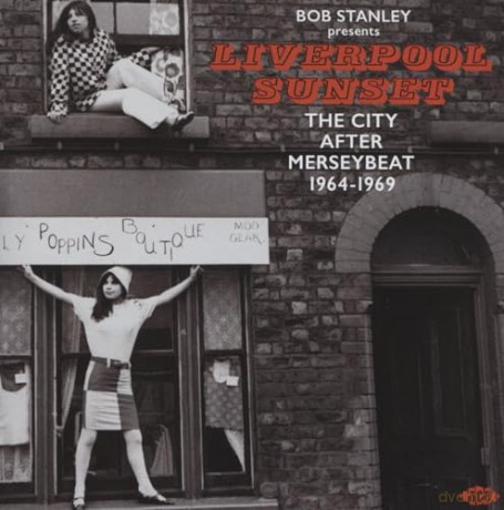 Bob Stanley Presents Liverpool Sunset: The City After Merseybeat 1964-1969 [CD]
