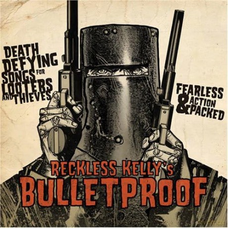 Reckless Kelly: Bulletproof [Winyl]