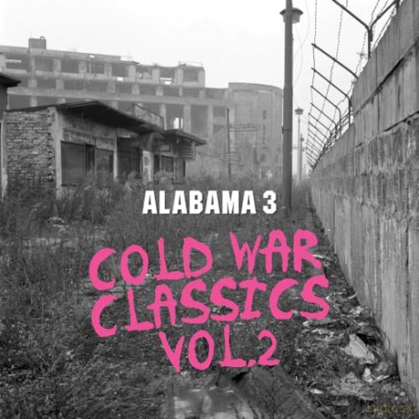 Alabama 3: Cold War Classics Vol. 2 [CD]