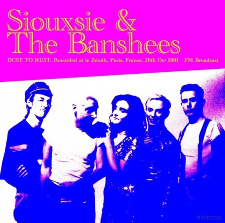 Siouxsie & The Banshees: Dust To Rust: Live At Le Zenith. Paris. France. 28th Oct 1991 - FM Broadcast [Winyl]