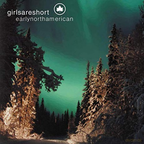Girlsareshort: Early North American [CD]