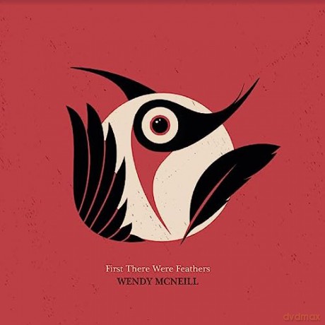 Wendy Mcneill: First There Were Feathers [CD]