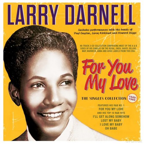 Larry Darnell: For You My Love - The Singles Collection 1949-60 [2CD]