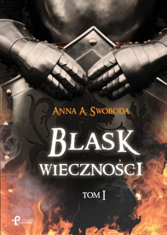 Blask wieczności. Tom I - Anna A. Swoboda [KSIĄŻKA]