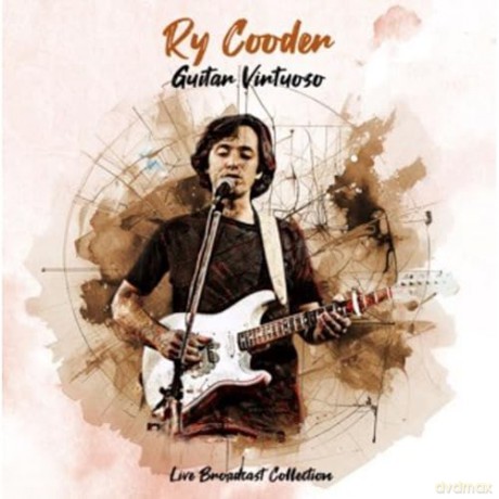 Ry Cooder: Guitar Virtuoso - Live Broadcast Collection [CD]