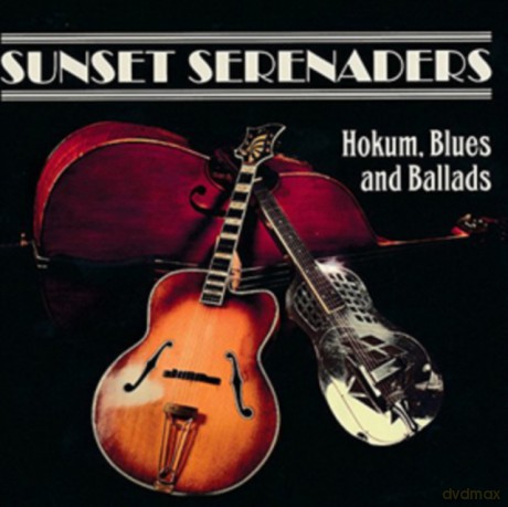 Sunset Serenaders: Hokum. Blues And Ballads [CD]