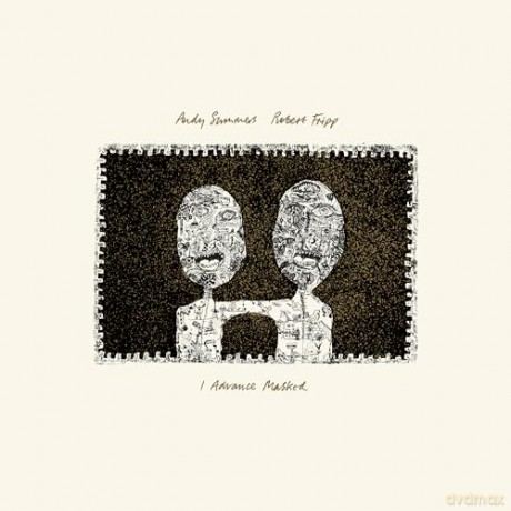 Andy Summers And Robert Fripp: I Advance Masked (2024 David Singleton Mix) [Winyl]