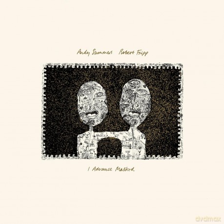 Andy Summers And Robert Fripp: I Advance Masked (2024 David Singleton Mix) [Winyl]