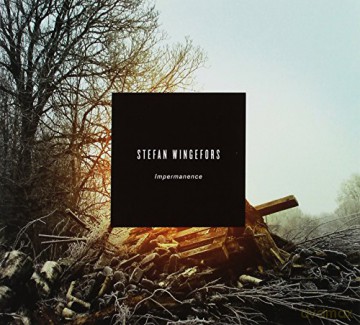 Wingefors Stefan: Impermanence [CD]